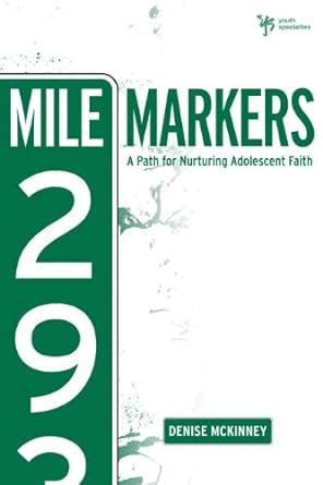 mile markers a path for nurturing adolescent faith youth specialties PDF
